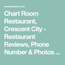 Chart Room Restaurant Crescent City Restaurant Reviews