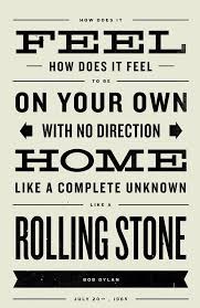Like A Rolling Stone Bob Dylan Only A Minnesotan Could Could Come Up With This Kind Of Lyrical Genius Testi Delle Canzoni Canzoni Testi