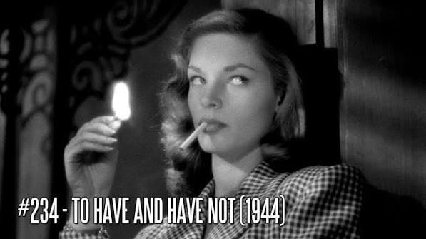 EFC II #234 - To Have and Have Not (1944) | 1001 Movies You Must See Before  You Die