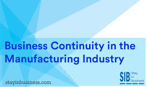 Business Continuity In The Manufacturing Industry Stay In Business