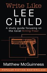 Literature standards for the common core state sta Write Like Lee Child A Study Guide Focusing On The Novel Killing Floor Popular Fiction Masterclass Mcguinness Matthew 9781984033963 Amazon Com Books