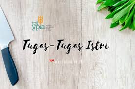 Tugas suami dalam rumah tangga. Tugas Tugas Istri Muslimah Or Id