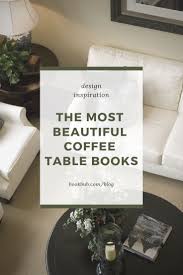 The Ultimate List Of Beautiful Coffee Table Books Coffee Table Books Best Coffee Table Books Beautiful Coffee