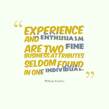 We must especially beware of that small group of selfish men who would clip the wings of the american eagle in order to feather their own nests. William Feather S Quote About Business Attribute Experience And Enthusiasm Are Two
