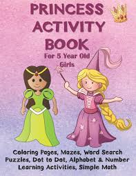 100 animals for toddler coloring book: Princess Activity Book For 5 Year Old Girls Coloring Pages Mazes Word Search Puzzles Dot To Dot Alphabet And Number Learning Activities Simple Math For Kids Tic Tac Toe Publishing Joyful 9798640309553