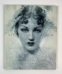 Light and Illusion the Hollywood Portraits of Ray Jones by Zimmerman Tom