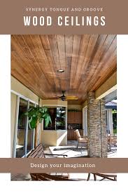 Wood Ceiling Wood Ceilings Patio Ceiling Ideas Porch Wood