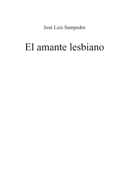 Sampedro, José Luis - El amante lesbiano.pdf