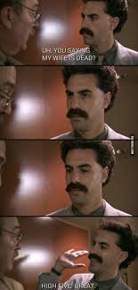 Borat Is The Best Borat Meme Best Funny Pictures Funny Clips