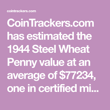 Cointrackers Com Has Estimated The 1944 Steel Wheat Penny