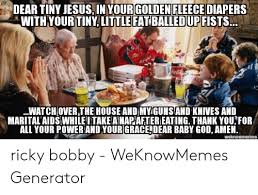 Dear lord baby jesus… or as our i also want to thank you for my best friend and teammate, cal naughton jr, who's got my back no matter what…dear lord baby jesus, we also thank you for. 25 Best Memes About Talladega Nights Meme Talladega Nights Memes