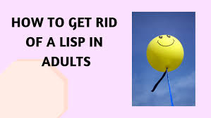 Not unless you want help. How To Get Rid Of A Lisp In Adults By Health Care Tips Issuu