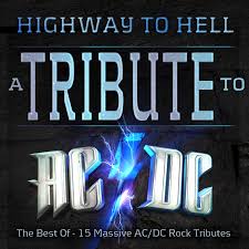 Bon scott deserves more credit. Highway To Hell A Tribute To Ac Dc The Best Of 15 Massive Acdc Rock Anthems Ac Dc Album By Masters Of Rock Spotify
