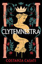 Clytemnestra by Costanza Casati | Goodreads