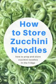 We did not find results for: How To Store Zucchini Noodles Storing Zoodles Zucchini Noodle Recipes
