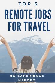 The 5 Best Remote Jobs That Let You Travel In 2020 In 2020 Remote Jobs Job Work From Home Business