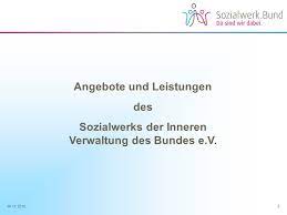 475.000 personen in deutschen und ausländischen dienststellen des bundes. Angebote Und Leistungen Des Sozialwerks Der Inneren Verwaltung Des Bundes E V Ppt Herunterladen