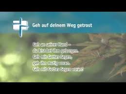 Geh Auf Deinem Weg Getrost Und Ohne Sorgen Fb Flv Youtube Christliche Lieder Geburtstagslieder Lieder