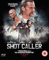 Chris browning toby 'redwood' simms. Shot Caller 2017 Movie Posters