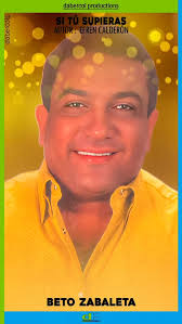 SI TÚ SUPIERAS- @betozabaletaceledon , Autor: Efrén Calderón