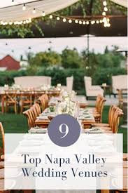 The 9 Best Napa Valley Wedding Venues In 2020 Wedding Venues Napa Valley Wedding Napa Valley Wedding Venues