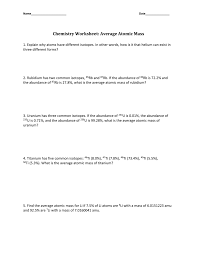 We look at how to calculate and determine the weighed. Average Atomic Mass Wksht