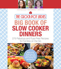 From lasagna to meat loaf, you'll never want to cook ground beef any other way. The Crock Pot Ladies Big Book Of Slow Cooker Dinners More Than 300 Fabulous And Fuss Free Recipes For Families On The Go Kennedy Heidi Handing Katie Ince Sarah 9781558329249 Amazon Com Books