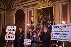 The bill is described as a measure to expand americans' access to the ballot box, reduce the influence of big money in politics, strengthen ethics rules for public servants. For The People Act Wikipedia