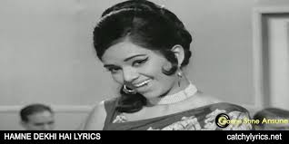 Zaiba Khan Blogs Hamne Dekhi Hai Lyrics Khamoshi Lata Mangeshkar DÃ¿ Catchy Lyrics Blogadda 5 years ago 5 years ago. blogadda