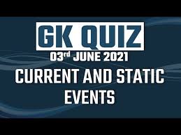 Perhaps it was the unique r. Daily Gk Quiz Questions With Answers On Current Events Based On 3rd June 2021