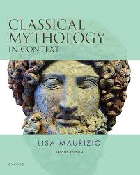 Classical Mythology in Context: 9780190081836: Maurizio, Lisa: Books