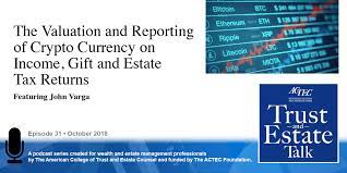 Bitcoin is the currency of the internet: Valuation Reporting Of Cryptocurrency On Income Gift And Estate Tax Returns