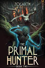 The Primal Hunter 2 (The Primal Hunter, #2) by Zogarth | Goodreads