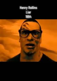 Henry Rollins Liar Song