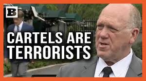 Trump's Border Czar Tom Homan stated that the drug cartels have been  rightly designated as terrorists and should be treated lethally as such,  and that they have killed more Americans than ISIS.