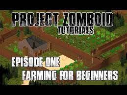 Hey, any tips to start farming? Farming Tutorial For Beginners Projectzomboid