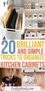 20 Fun Ways To Organize Kitchen Cabinets In No Time Organizekitchen Sick Of Cabinet Cl Kitchen Hacks Organization Kitchen Organization Diy Diy Kitchen Storage