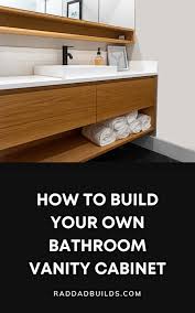 Pin on vanity design inspiration. How To Build Your Own Bathroom Vanity Cabinet Diy Raddadbuilds