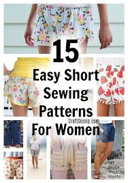 I now have a list of 11 easy sewing patterns for tops. Sewing Patterns 15 Women S Shorts You Can Sew Sewing
