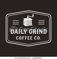 The grind coffee house & roaster. Vintage Coffee Grinder Logo Vintage Antique Style Logo For Coffee Shop And Roaster Canstock