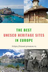 See The Best Unesco World Heritage Sites In Europe Including Unesco Monuments And Unesco Nature Sites S World Heritage Sites World Travel Guide Europe Travel