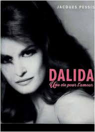 Une vie pour l'amour de Dalida : Pessis Jacques: Amazon.es: Libros