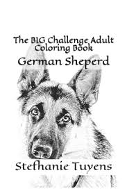 Free german shepherd coloring pages download and print. The Big Challenge Adult Coloring Book German Sheperd Paperback Politics And Prose Bookstore