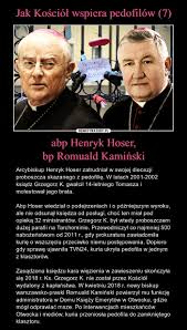 May 23 at 2:26 pm ·. Jak Kosciol Wspiera Pedofilow 7 Abp Henryk Hoser Bp Romuald Kaminski Demotywatory Pl