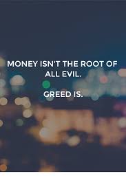 For many, these suffer the consequences of greed in their own family. Site Unavailable Evil People Quotes Greed Quotes Greedy People Quotes