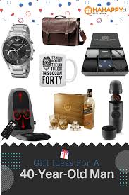 Birthday Gift For 40 Year Old Male Best Gift Ideas For A 40 Year Old Man Gifts For Old Men 40 Year Old Men 40 Years Old