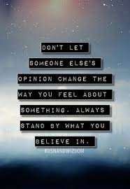 Stand By What You Believe In How Are You Feeling Words Quotes