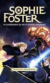 Spanish Cover For Keeper Of The Lost Cities Aka Sophie Foster La Guardiana De Las Ciudades Perdidas Available 5 9 13 From Rba L Lost City The Fosters City