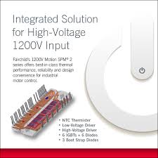 Maybe you would like to learn more about one of these? Fairchild S New 1200v Smart Power Modules Deliver Amazing Thermal Performance For Industrial Motor Control Business Wire