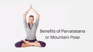 Top 5 Health Benefits Of Parvatasana Mountain Pose